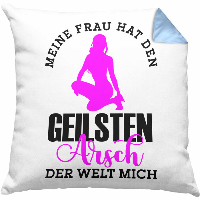 Meine Frau Hat Den Geilsten Arsch Der Welt Mich Kissen mit Füllung 40x40 Geschenkidee (Grau) Blau Trendation
