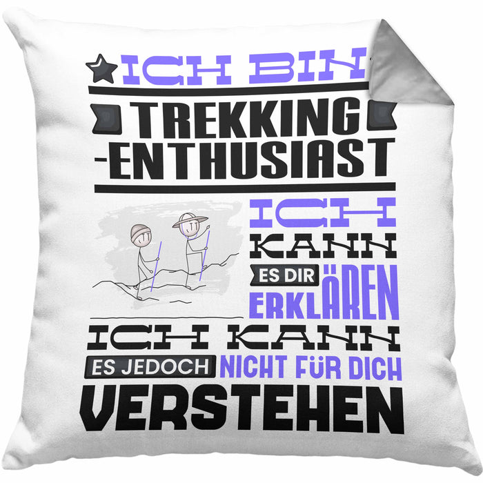 Trekking-Enthusiast Geschenk Kissen mit Füllung 40x40 Lustige Geschenkdiee für einen Trekking-Enthusiast Geburtstag Ich Bin Trekking-Enthusiast Ich Kann Es Dir Erklären Aber Nicht Für Dich Verstehen (Grau) Grau Trendation