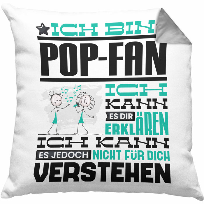 Pop-Fan Geschenk Kissen mit Füllung 40x40 Lustige Geschenkdiee für einen Pop-Fan Geburtstag Ich Bin Pop-Fan Ich Kann Es Dir Erklären Aber Nicht Für Dich Verstehen (Grau) Grau Trendation