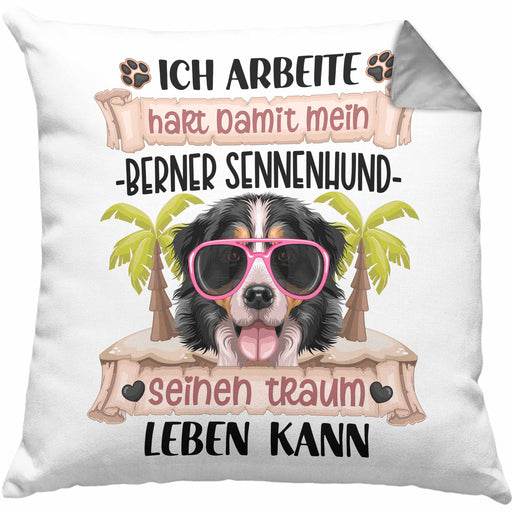 Berner Sennen Besitzer Kissen mit Füllung 40x40 Geschenk Lustiger Spruch Geschenkidee Ich Arbeite Hart Damit Mein Berner Sennen Seinen Traum Leben Kann (Grau) Grau Trendation