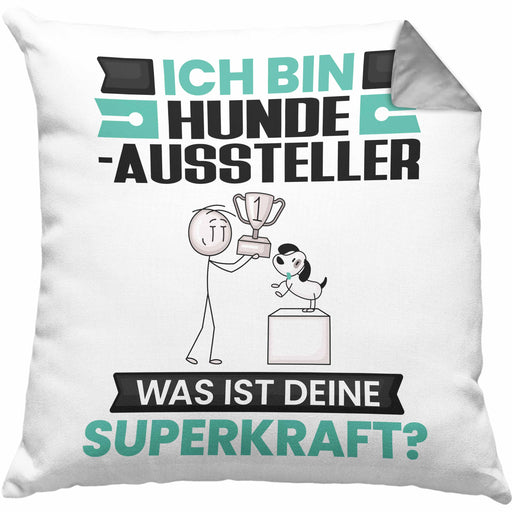 Hundeaussteller Kissen mit Füllung 40x40 Geschenk für Hundeaussteller Geburtstag Lustiger Spruch Was Ist Deine Superkraft (Grau) Grau Trendation