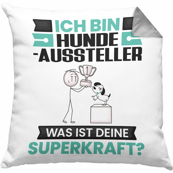 Hundeaussteller Kissen mit Füllung 40x40 Geschenk für Hundeaussteller Geburtstag Lustiger Spruch Was Ist Deine Superkraft (Grau) Grau Trendation