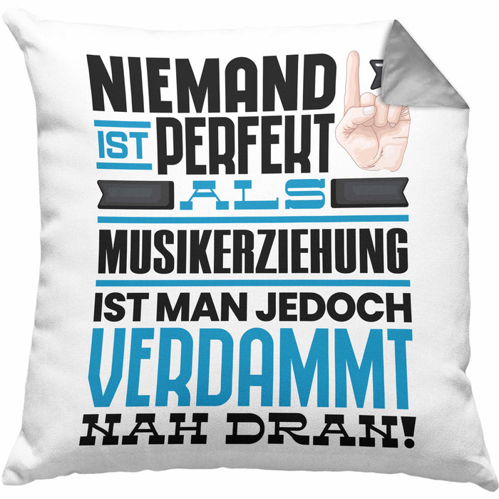 Musikerziehung Geschenk Kissen mit Füllung 40x40 Lustige Geschenkidee für Musikerziehung Geburtstag Niemand Ist Perfekt Aber Als Musikerziehung Ist Man Nah Dran (Grau) Grau Trendation