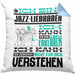 Jazz-Liebhaber Geschenk Kissen mit Füllung 40x40 Lustige Geschenkdiee für einen Jazz-Liebhaber Geburtstag Ich Bin Jazz-Liebhaber Ich Kann Es Dir Erklären Aber Nicht Für Dich Verstehen (Grau) Blau Trendation