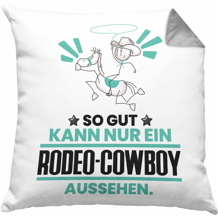 Rodeo-Cowboy Geschenk Kissen mit Füllung 40x40 So Gut Kann Nur Ein Rodeo-Cowboy Aussehen Geschenkidee (Grau) Grau Trendation