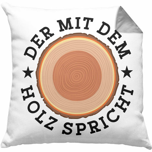 Der Mit Dem Holz Spricht Kissen mit Füllung 40x40 Geschenk Holzarbeiter Geschenkidee Schreiner (Grau) Grau Trendation