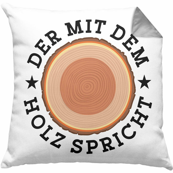 Der Mit Dem Holz Spricht Kissen mit Füllung 40x40 Geschenk Holzarbeiter Geschenkidee Schreiner (Grau) Grau Trendation