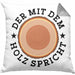 Der Mit Dem Holz Spricht Kissen mit Füllung 40x40 Geschenk Holzarbeiter Geschenkidee Schreiner (Grau) Grau Trendation