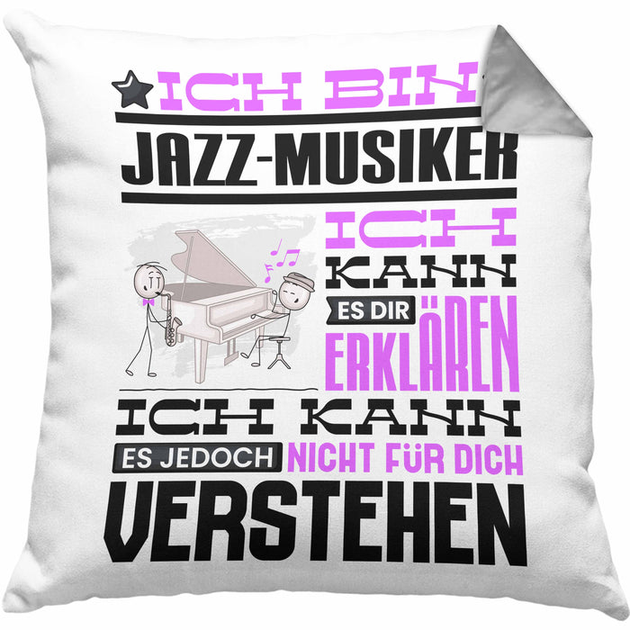 Jazz-Musiker Geschenk Kissen mit Füllung 40x40 Lustige Geschenkdiee für einen Jazz-Musiker Geburtstag Ich Bin Jazz-Musiker Ich Kann Es Dir Erklären Aber Nicht Für Dich Verstehen (Grau) Grau Trendation