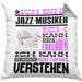 Jazz-Musiker Geschenk Kissen mit Füllung 40x40 Lustige Geschenkdiee für einen Jazz-Musiker Geburtstag Ich Bin Jazz-Musiker Ich Kann Es Dir Erklären Aber Nicht Für Dich Verstehen (Grau) Grau Trendation