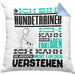 Hundetrainer Geschenk Kaffee-Kissen mit Füllung 40x40 Geschenkidee für Hundetrainer Ich Bin Hundetrainer Ich Kann Es Dir Erklären Jedoch Nicht Für Dich Verstehen Spruch Lustig (Grau) Blau Trendation