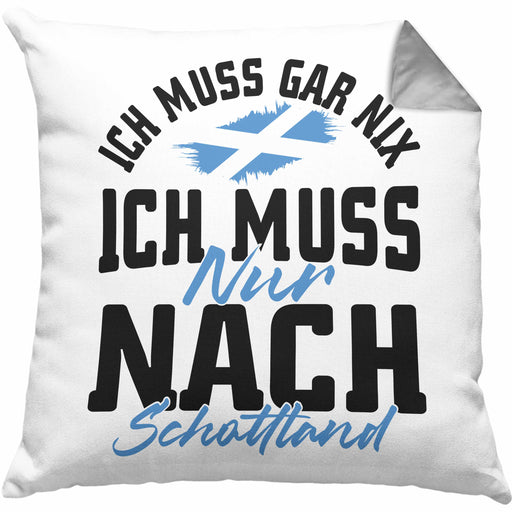 Schottland Kissen mit Füllung 40x40 Geschenk Ich Muss Gar Nix Ich Muss Nur Nach Schottland (Grau) Grau Trendation