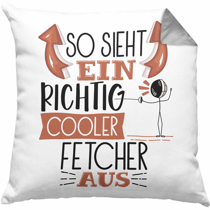 Fetcher Kissen mit Füllung 40x40 Geschenk So Sieht Ein Richtig Cooler Fetcher Aus Geschenkidee Spruch Lustig (Grau) Grau Trendation