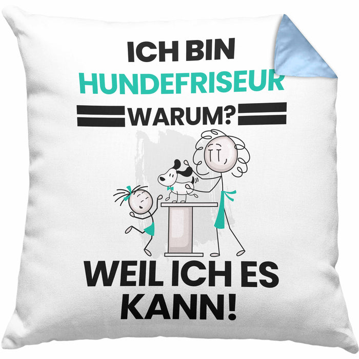 Hundefriseur Geschenk Kissen mit Füllung 40x40 Lustiger Spruch Ich Bin Hundefriseur Warum Weil Ich Es Kann Geschenkidee Bester Hundefriseur Geburtstag (Grau) Blau Trendation