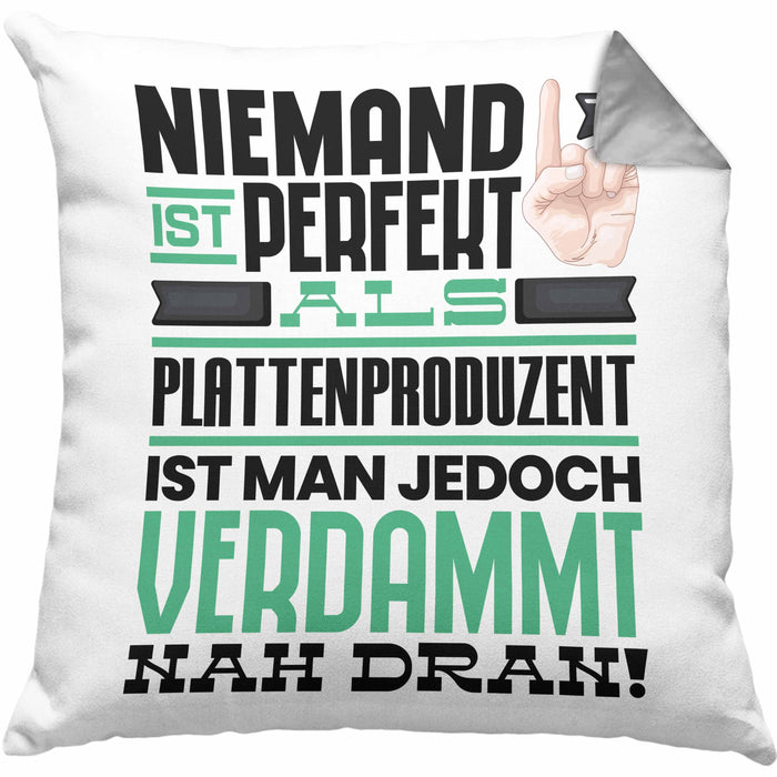 Plattenproduzent Geschenk Kissen mit Füllung 40x40 Lustige Geschenkidee für Plattenproduzent Geburtstag Niemand Ist Perfekt Aber Als Plattenproduzent Ist Man Nah Dran (Grau) Grau Trendation