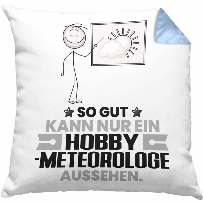 Hobbymeteorologe Geschenk Kissen mit Füllung 40x40 So Gut Kann Nur Ein Hobbymeteorologe Aussehen Geschenkidee (Grau) Blau Trendation