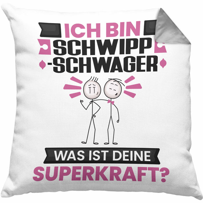 Schwippschwager Kissen mit Füllung 40x40 Geschenk für Schwippschwager Geburtstag Lustiger Spruch Was Ist Deine Superkraft (Grau) Grau Trendation