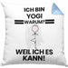 Yogi Geschenk Kissen mit Füllung 40x40 Lustiger Spruch Ich Bin Yogi Warum Weil Ich Es Kann Geschenkidee Bester Yogi Geburtstag (Grau) Blau Trendation