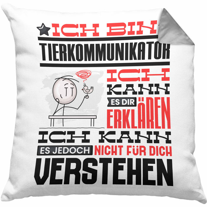 Tierkommunikator Geschenk Kaffee-Kissen mit Füllung 40x40 Geschenkidee für Tierkommunikator Ich Bin Tierkommunikator Ich Kann Es Dir Erklären Jedoch Nicht Für Dich Verstehen Spruch Lustig (Grau) Grau Trendation