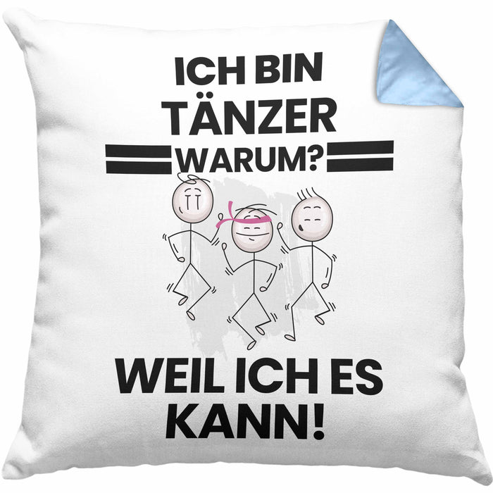 Tänzer Geschenk Kissen mit Füllung 40x40 Lustiger Spruch Ich Bin Tänzer Warum Weil Ich Es Kann Geschenkidee Bester Tänzer Geburtstag (Grau) Blau Trendation