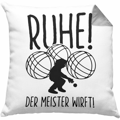 Boule Kissen mit Füllung 40x40 Geschenk Boule-Spieler Geschenkidee Spruch Ruhe Der Meister Wirft (Grau) Grau Trendation