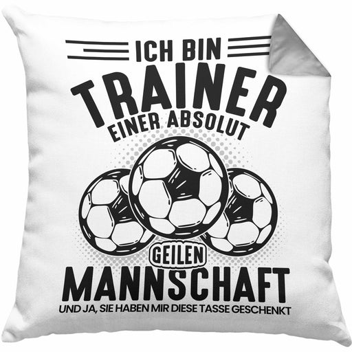 Fußball-Trainer Kissen mit Füllung 40x40 Geschenk Coach Trainer Ich Bin Der Trainer Einer Absolut Geilen Mannschaft Und Ja Sie Haben Mir Diese Kissen mit Füllung 40x40 Geschenkt (Grau) Grau Trendation