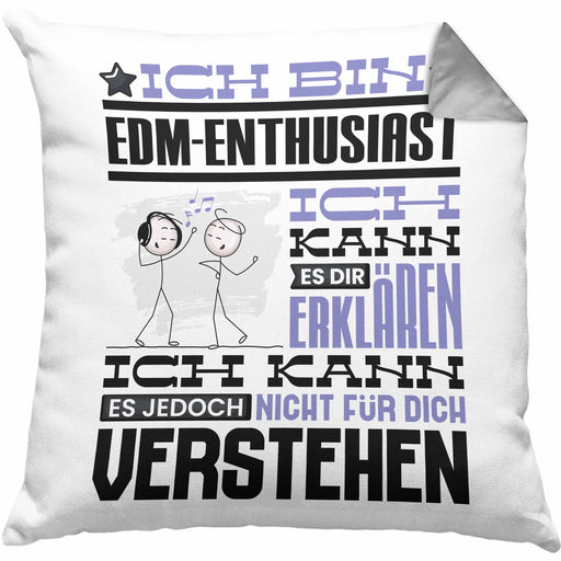 EDM-Enthusiast Geschenk Kissen mit Füllung 40x40 Lustige Geschenkdiee für einen EDM-Enthusiast Geburtstag Ich Bin EDM-Enthusiast Ich Kann Es Dir Erklären Aber Nicht Für Dich Verstehen (Grau) Grau Trendation