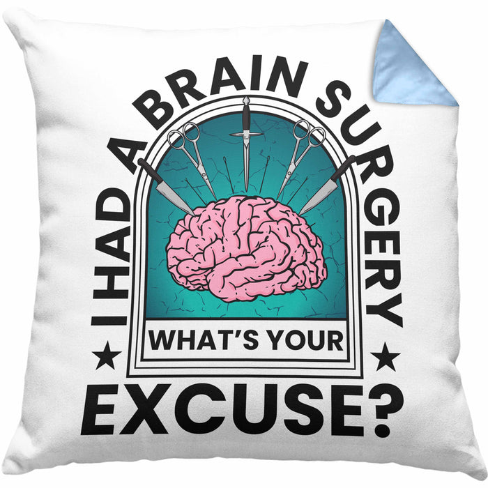I Had A Brain Surgery Whats Your Excuse Kissen mit Füllung 40x40 Gehirn Operation Geschenkidee (Grau) Blau Trendation