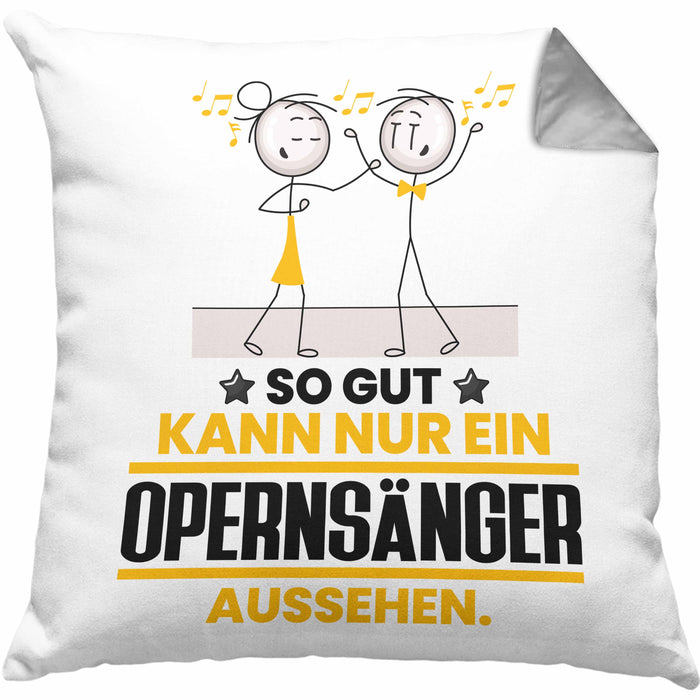 Opernsänger Geschenk Kissen mit Füllung 40x40 So Gut Kann Nur Ein Opernsänger Aussehen Geschenkidee (Grau) Grau Trendation