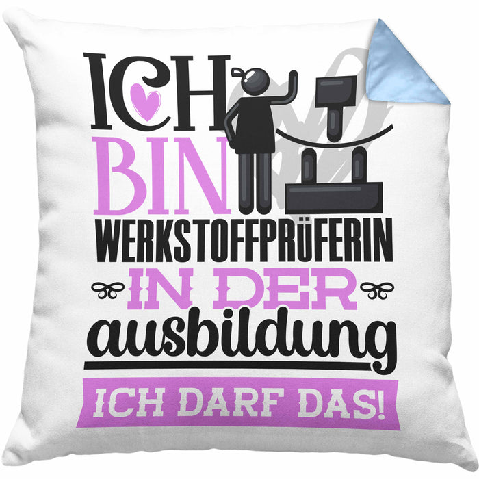 Werkstoffprüferin Ausbildung Start Geschenk Kissen mit Füllung 40x40 Ich Bin Werkstoffprüferin In Der Ausbildung Ich Darf Das Geschenkidee (Grau) Blau Trendation
