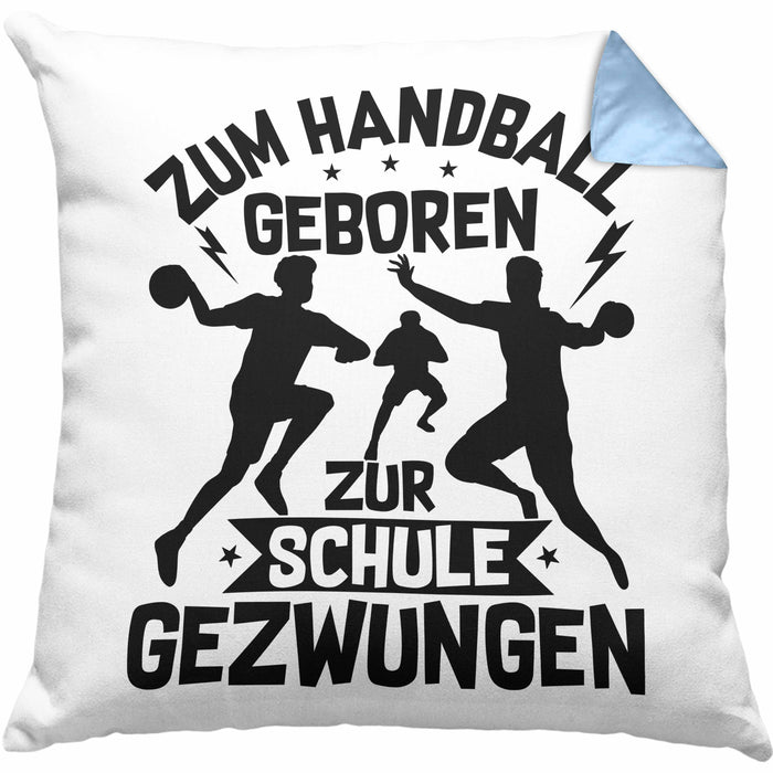 Handball Geschenk Kissen mit Füllung 40x40 Geschenkidee Handball-Spieler Handballspielerin Mädchen Jungs Zum Handball Geboren Zur Schule Gezwungen (Grau) Blau Trendation