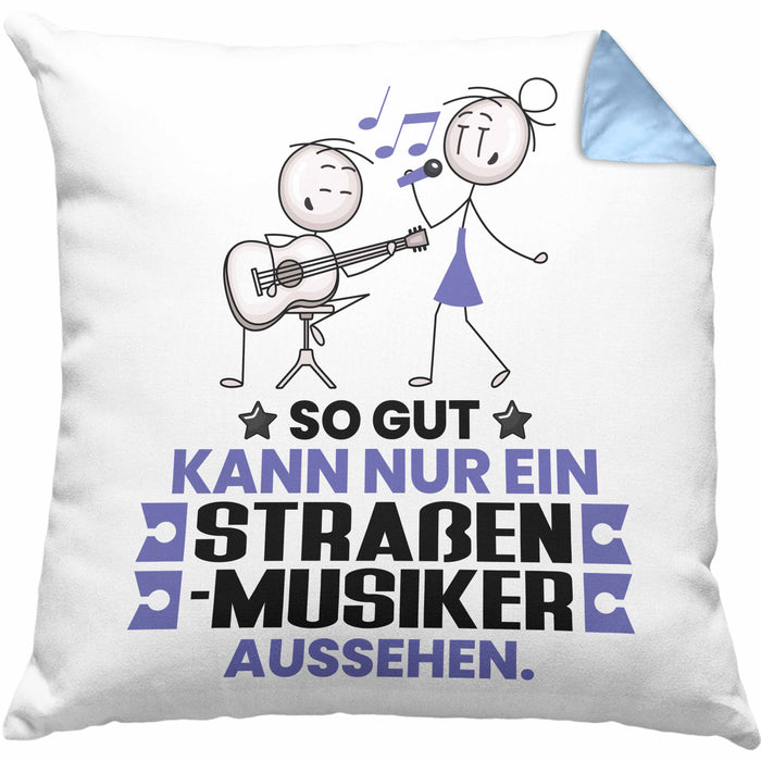 Straßenmusiker Geschenk Kissen mit Füllung 40x40 So Gut Kann Nur Ein Straßenmusiker Aussehen Geschenkidee (Grau) Blau Trendation