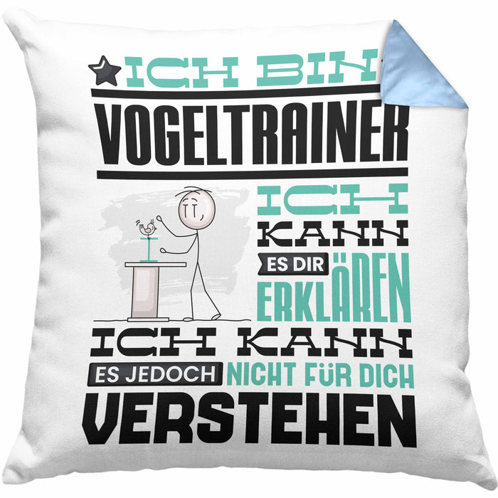 Vogeltrainer Geschenk Kaffee-Kissen mit Füllung 40x40 Geschenkidee für Vogeltrainer Ich Bin Vogeltrainer Ich Kann Es Dir Erklären Jedoch Nicht Für Dich Verstehen Spruch Lustig (Grau) Blau Trendation