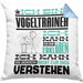 Vogeltrainer Geschenk Kaffee-Kissen mit Füllung 40x40 Geschenkidee für Vogeltrainer Ich Bin Vogeltrainer Ich Kann Es Dir Erklären Jedoch Nicht Für Dich Verstehen Spruch Lustig (Grau) Blau Trendation