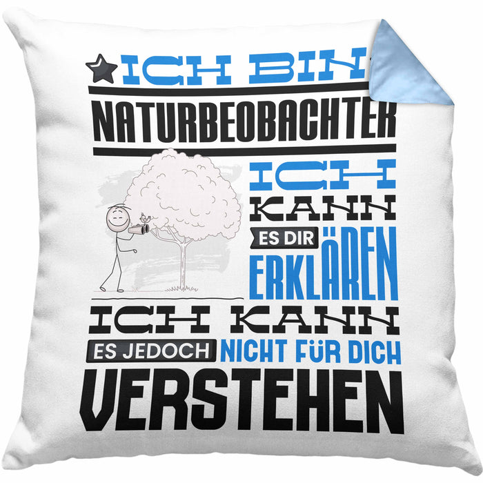 Naturbeobachter Geschenk Kaffee-Kissen mit Füllung 40x40 Geschenkidee für Naturbeobachter Ich Bin Naturbeobachter Ich Kann Es Dir Erklären Jedoch Nicht Für Dich Verstehen Spruch Lustig (Grau) Blau Trendation