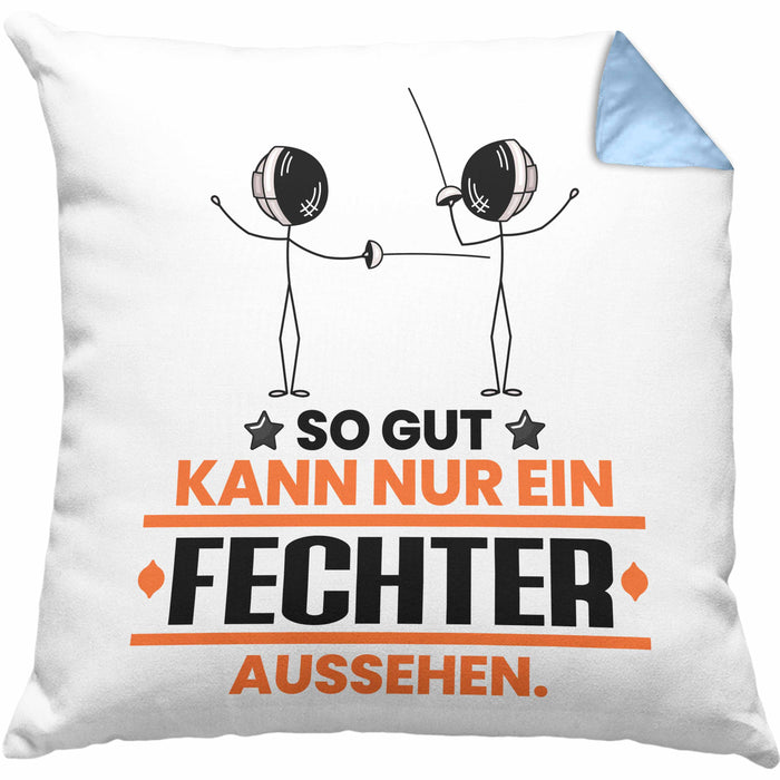 Fechter Geschenk Kissen mit Füllung 40x40 So Gut Kann Nur Ein Fechter Aussehen Geschenkidee (Grau) Blau Trendation