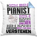 Pianist Geschenk Kaffee-Kissen mit Füllung 40x40 Geschenkidee für Pianist Ich Bin Pianist Ich Kann Es Dir Erklären Jedoch Nicht Für Dich Verstehen Spruch Lustig (Grau) Blau Trendation