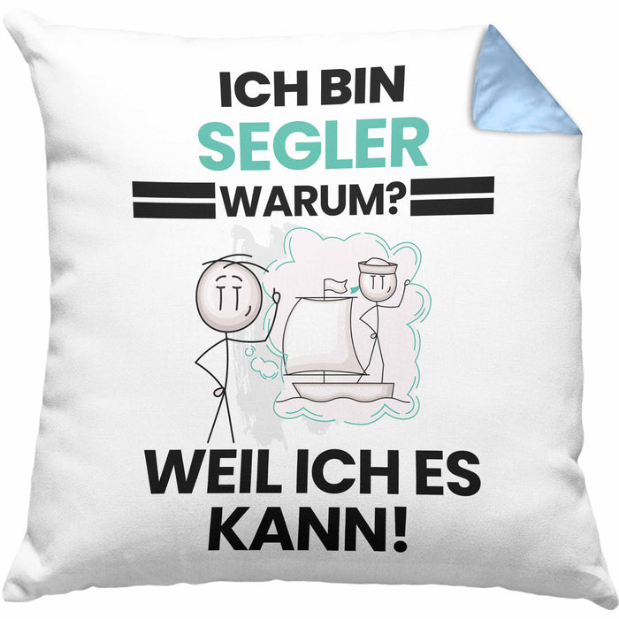 Segler Geschenk Kissen mit Füllung 40x40 Lustiger Spruch Ich Bin Segler Warum Weil Ich Es Kann Geschenkidee Bester Segler Geburtstag (Grau) Blau Trendation