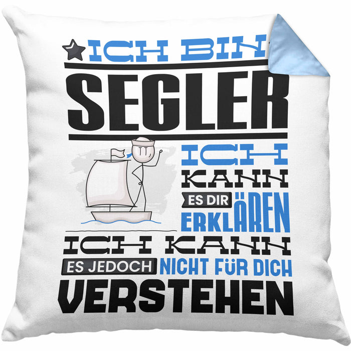 Segler Geschenk Kaffee-Kissen mit Füllung 40x40 Geschenkidee für Segler Ich Bin Segler Ich Kann Es Dir Erklären Jedoch Nicht Für Dich Verstehen Spruch Lustig (Grau) Blau Trendation