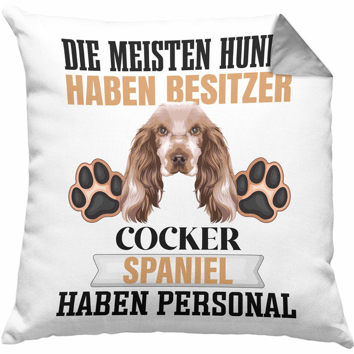 Cocker Spaniel Besitzer Kissen mit Füllung 40x40 Geschenk Lustiger Spruch Geschenkidee Besitzerin Cocker Spaniel Haben Personal (Grau) Grau Trendation