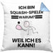Squash-Spieler Geschenk Kissen mit Füllung 40x40 Lustiger Spruch Ich Bin Squash-Spieler Warum Weil Ich Es Kann Geschenkidee Bester Squash-Spieler Geburtstag (Grau) Blau Trendation