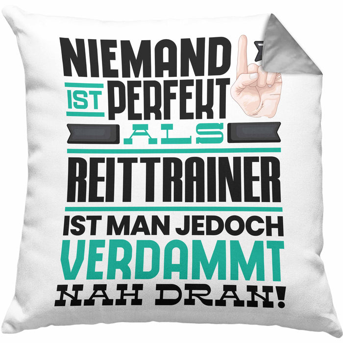 Reittrainer Geschenk Kissen mit Füllung 40x40 Lustige Geschenkidee für Reittrainer Geburtstag Niemand Ist Perfekt Aber Als Reittrainer Ist Man Nah Dran (Grau) Grau Trendation