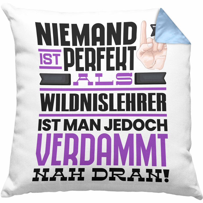 Wildnislehrer Geschenk Kissen mit Füllung 40x40 Lustige Geschenkidee für Wildnislehrer Geburtstag Niemand Ist Perfekt Aber Als Wildnislehrer Ist Man Nah Dran (Grau) Blau Trendation