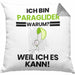 Paraglider Geschenk Kissen mit Füllung 40x40 Lustiger Spruch Ich Bin Paraglider Warum Weil Ich Es Kann Geschenkidee Bester Paraglider Geburtstag (Grau) Grau Trendation