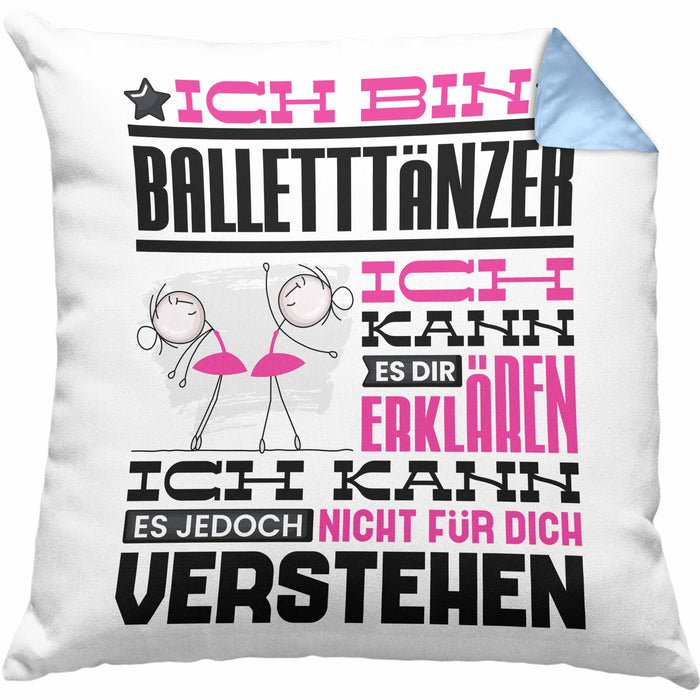 Balletttänzer Geschenk Kaffee-Kissen mit Füllung 40x40 Geschenkidee für Balletttänzer Ich Bin Balletttänzer Ich Kann Es Dir Erklären Jedoch Nicht Für Dich Verstehen Spruch Lustig (Grau) Blau Trendation
