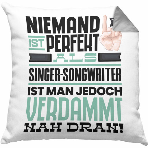 Singer-Songwriter Geschenk Kissen mit Füllung 40x40 Lustige Geschenkidee für Singer-Songwriter Geburtstag Niemand Ist Perfekt Aber Als Singer-Songwriter Ist Man Nah Dran (Grau) Grau Trendation