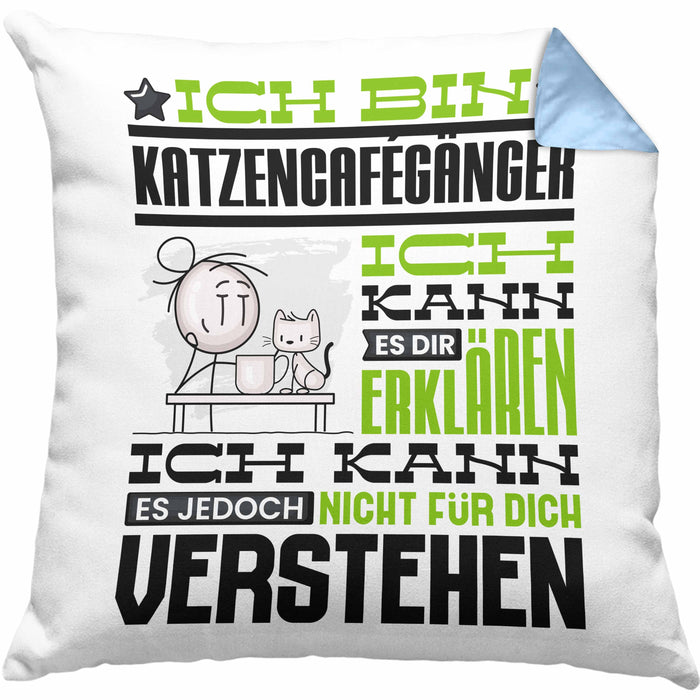 Katzencafégänger Geschenk Kaffee-Kissen mit Füllung 40x40 Geschenkidee für Katzencafégänger Ich Bin Katzencafégänger Ich Kann Es Dir Erklären Jedoch Nicht Für Dich Verstehen Spruch Lustig (Grau) Blau Trendation