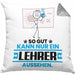 Lehrer Geschenk Kissen mit Füllung 40x40 So Gut Kann Nur Ein Lehrer Aussehen Geschenkidee (Grau) Grau Trendation