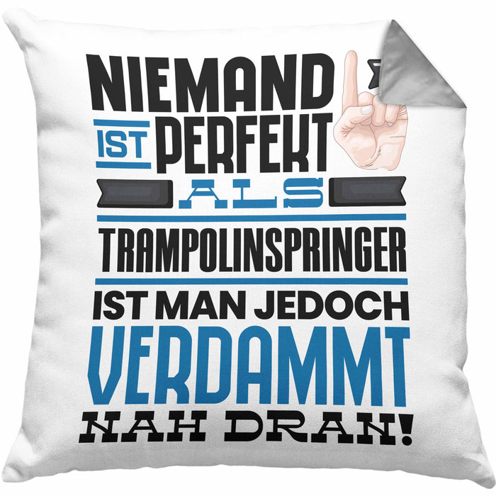 Trampolinspringer Geschenk Kissen mit Füllung 40x40 Lustige Geschenkidee für Trampolinspringer Geburtstag Niemand Ist Perfekt Aber Als Trampolinspringer Ist Man Nah Dran (Grau) Grau Trendation