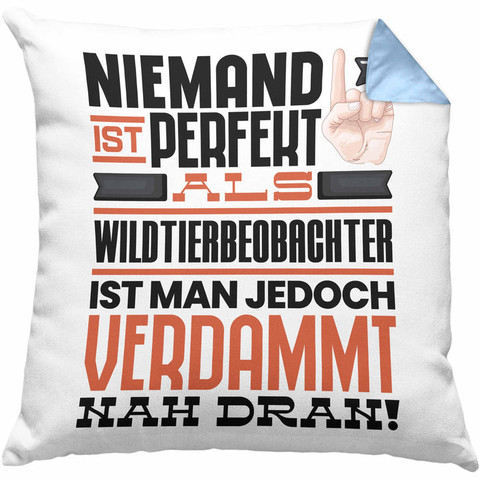 Wildtierbeobachter Geschenk Kissen mit Füllung 40x40 Lustige Geschenkidee für Wildtierbeobachter Geburtstag Niemand Ist Perfekt Aber Als Wildtierbeobachter Ist Man Nah Dran (Grau) Blau Trendation